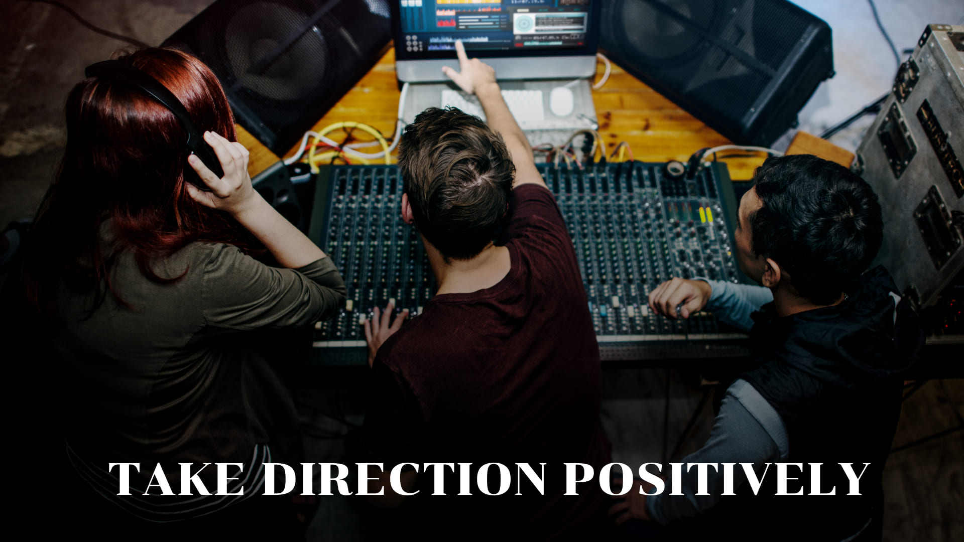 Take Direction Positively