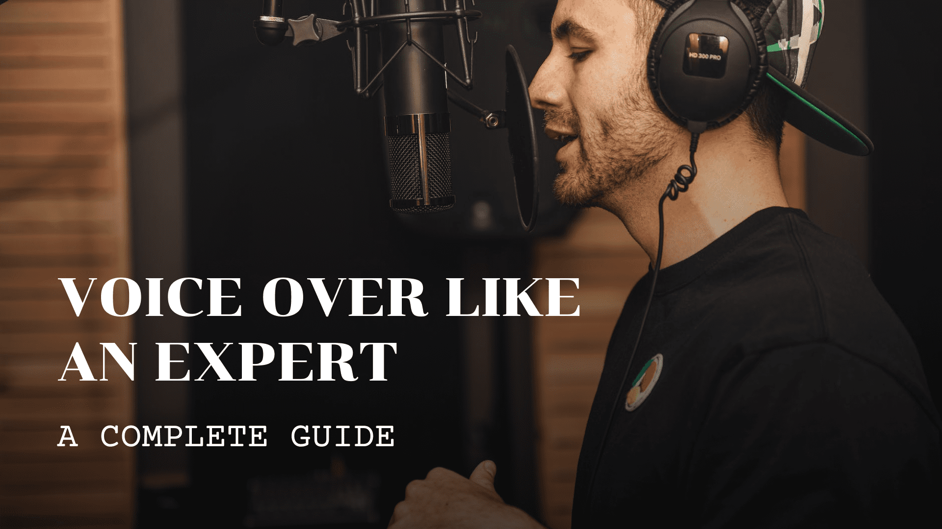How to Do a Voice Over Like an Expert: A Complete Guide